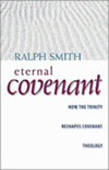 The Eternal Covenant - How the Trinity Reshapes Covenant Theology