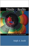 Trinity & Reality: An Introduction to the Christian Faith